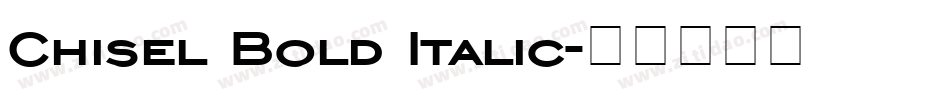 Chisel Bold Italic字体转换